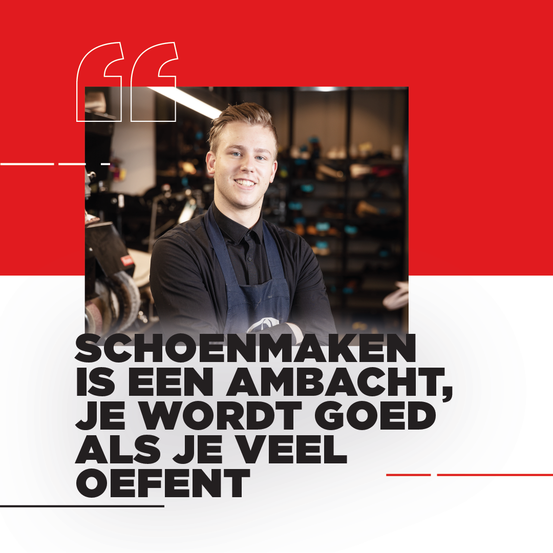  ”Schoenmaken is een ambacht, dat leer je in de praktijk”