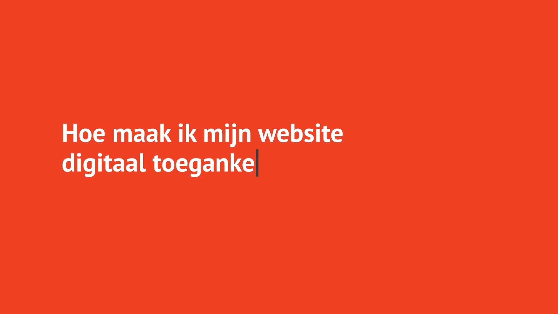 Is jouw website al digitaal toegankelijk?